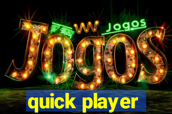 quick player